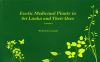 Exotic Medicinal Plants in Sri Lanka and Their Uses Volume 1